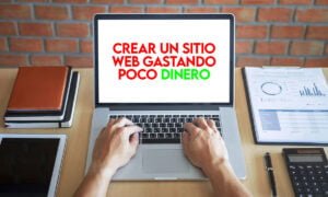 Cómo crear un sitio web desde cero gastando poco dinero | Como crear un sitio web desde cero gastando poco dinero