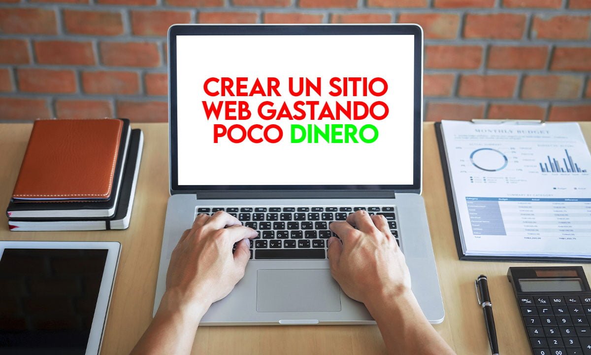 Cómo crear un sitio web desde cero gastando poco dinero | Como crear un sitio web desde cero gastando poco dinero