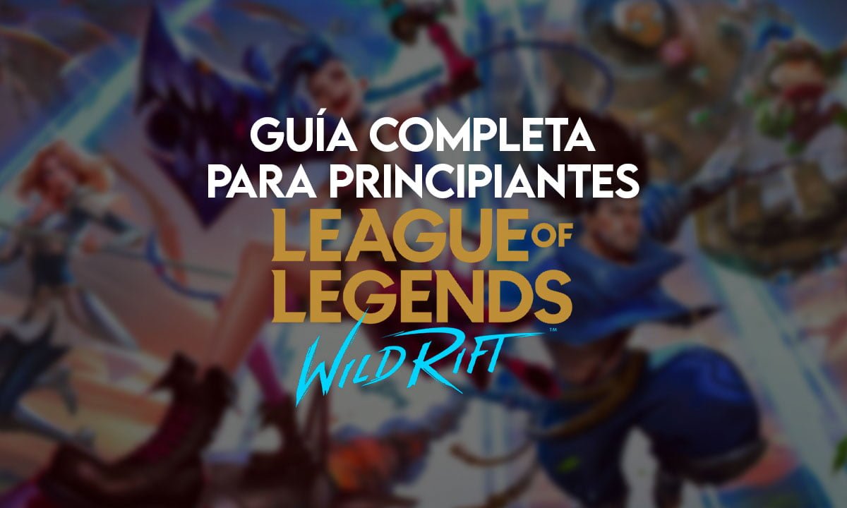 Guía completa para principiantes de LOL Wild Rift | Actualizado 2024 1 Guía completa para principiantes de LOL Wild Rift | Actualizado 2024 | Guia completa para principiantes de LOL Wild Rift Actualizado 2022