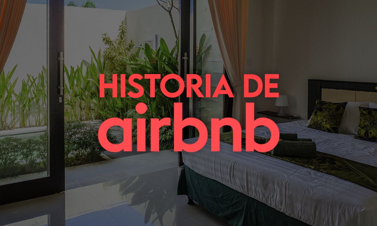 La historia de Airbnb – Cómo surgió, desarrollo y crecimiento | La historia de Airbnb Como surgio desarrollo y crecimiento