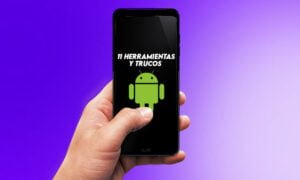 11 herramientas y trucos para sacar el máximo partido a tu Android | 11 herramientas y trucos para sacar el maximo partido a tu Android