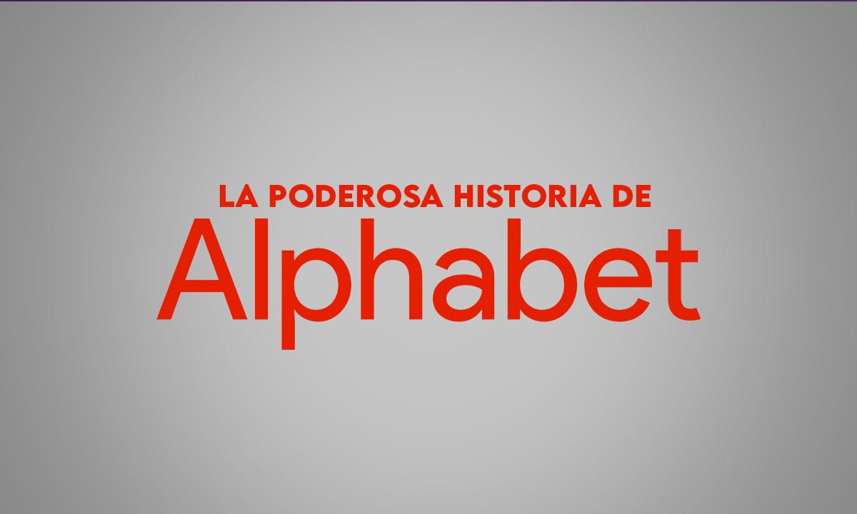 La poderosa historia de Alphabet, la madre de Google 1 La poderosa historia de Alphabet, la madre de Google | Una breve historia de Alphabet la empresa detras de Google 1