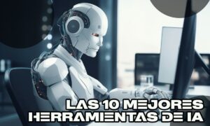 Las mejores inteligencias artificiales para hacerte más productivo | Las mejores inteligencias artificiales para hacerte más productivo
