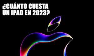 ¿Cuánto cuesta un iPad en 2024? Datos actualizados | ¿Cuánto cuesta un iPad en 2023 Datos actualizados3