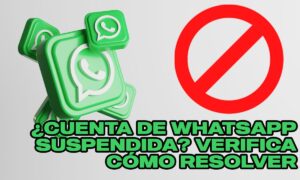 ¿Cuenta de WhatsApp suspendida? Verifica cómo resolver  | ¿Cuenta de WhatsApp suspendida Verifica cómo resolver2