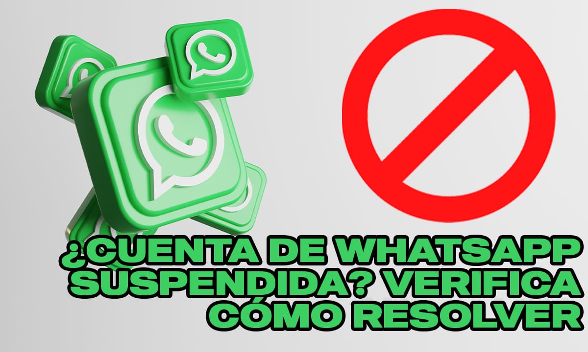 ¿Cuenta de WhatsApp suspendida? Verifica cómo resolver  | ¿Cuenta de WhatsApp suspendida Verifica cómo resolver2